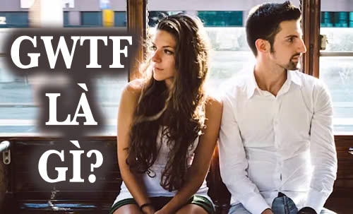 GWTF là gì?