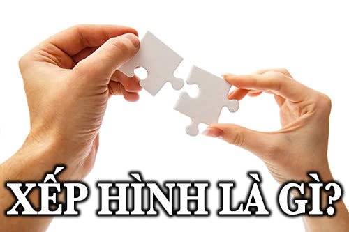Xếp hình là gì?